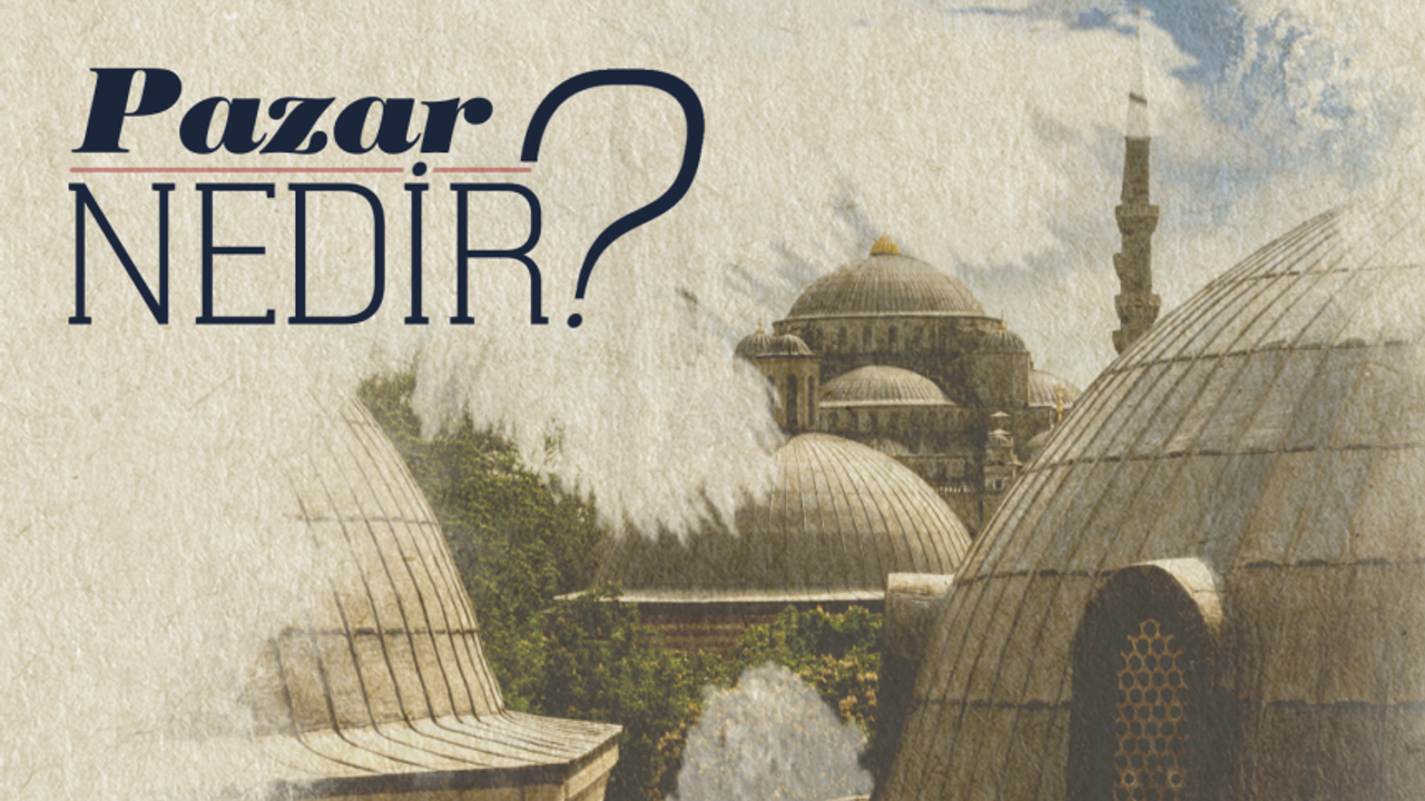 Pazar Nedir? Pazar Nedir?