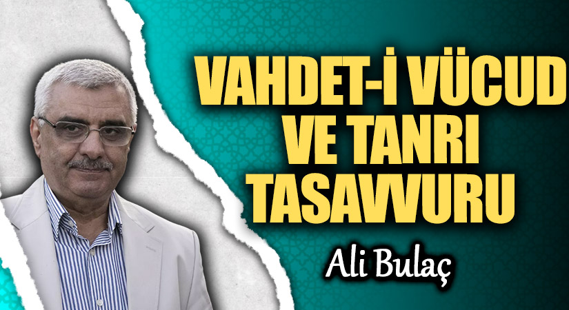 VAHDET-İ VÜCUD VE TANRI TASAVVURU VAHDET-İ VÜCUD VE TANRI TASAVVURU