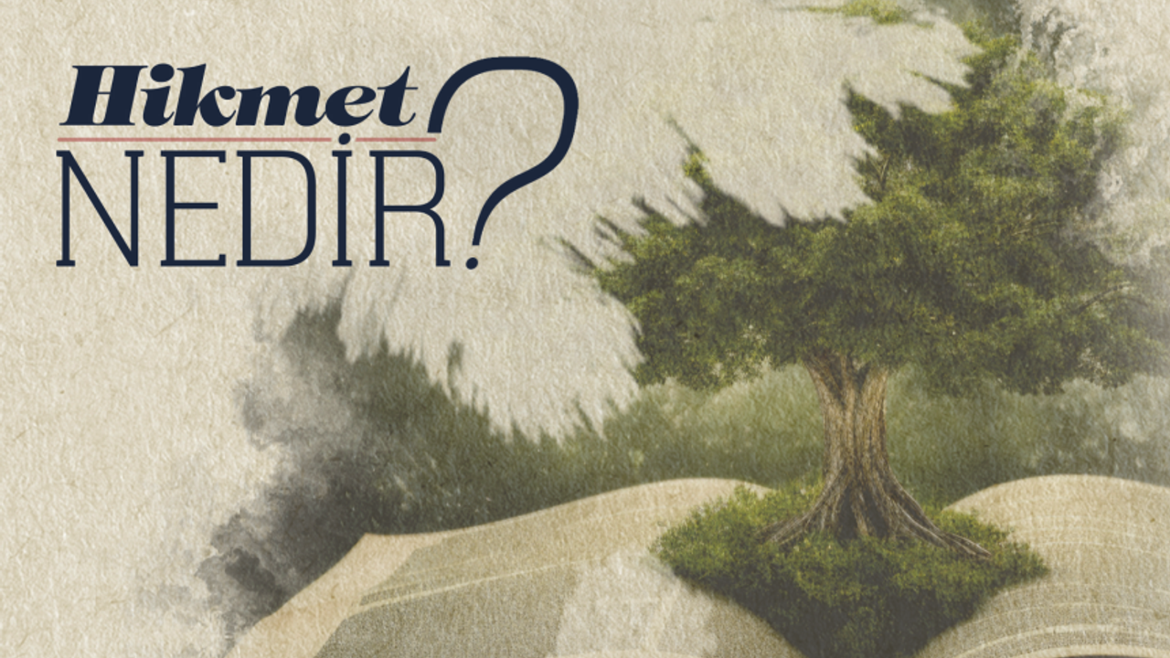 Hikmet Nedir? Tanımı ve Anlamı Üzerine Bilgiler Hikmet Nedir? Tanımı ve Anlamı Üzerine Bilgiler