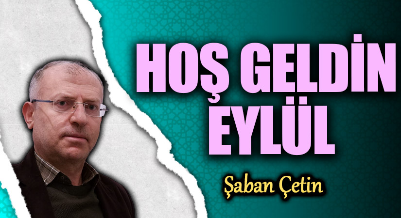 HOŞ GELDİN EYLÜL