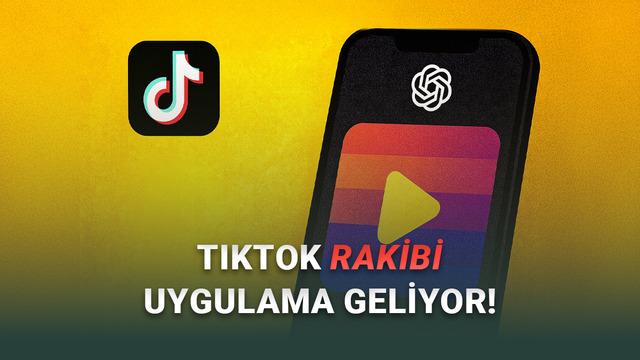OpenAI, TikTok Benzeri Sosyal Medya Uygulaması Geliştiriyor OpenAI, TikTok Benzeri Sosyal Medya Uygulaması Geliştiriyor