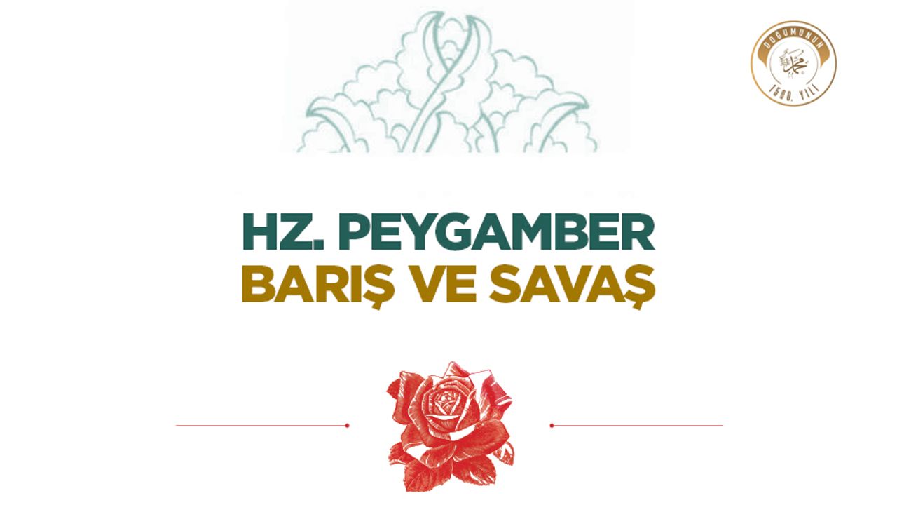 Hz. Peygamber’in Barış ve Savaş Anlayışı