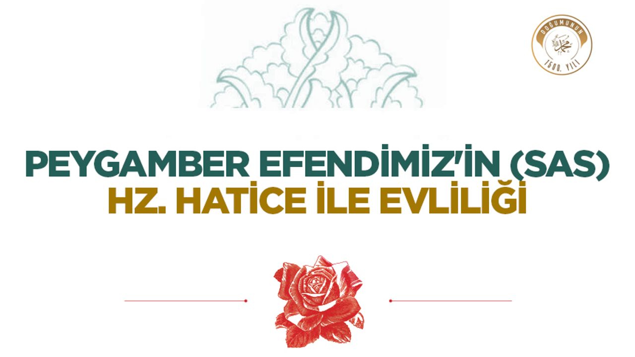 Peygamber Efendimiz'in (sas) Hz. Hatice ile Evliliği