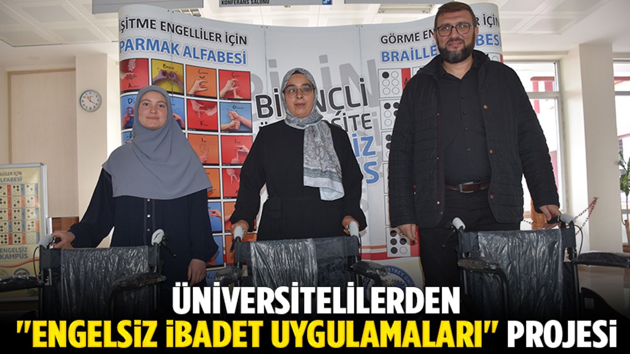 Üniversite Öğrencilerinden Engelsiz İbadet Projesi Üniversite Öğrencilerinden Engelsiz İbadet Projesi