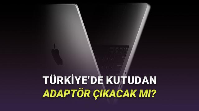 M5 MacBook Pro, Türkiye’de Adaptörle Satılıyor M5 MacBook Pro, Türkiye’de Adaptörle Satılıyor