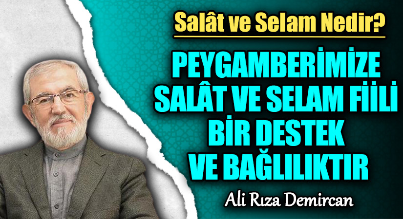 Peygamberimize Salât ve Selâm Görevi Üzerine Değerlendirme Peygamberimize Salât ve Selâm Görevi Üzerine Değerlendirme